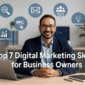 Top 7 Digital Marketing Skills for Business Owners